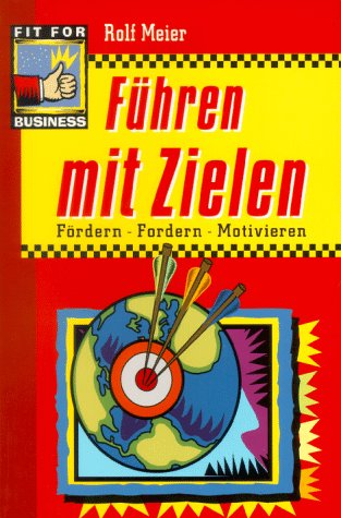Führen mit Zielen: Fördern, fordern, motivieren