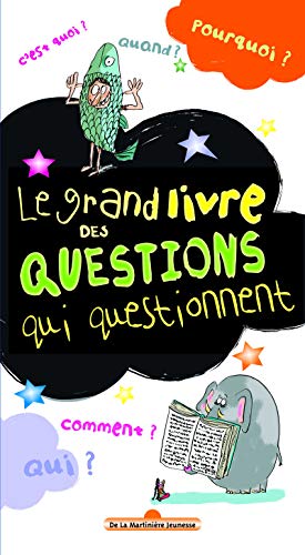 Le Grand livre des questions qui questionnent Le Grand livre des questions qui questionnent