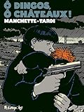 Ô dingos, ô chateaux ! by Jacques Tardi, Jean-Patrick Manchette