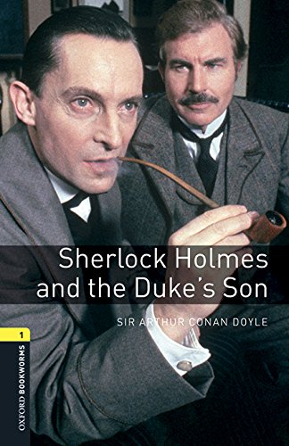 Oxford bookworms library: oxford bookworms 1 sherlock holmes and the dukes' son mp3 pack