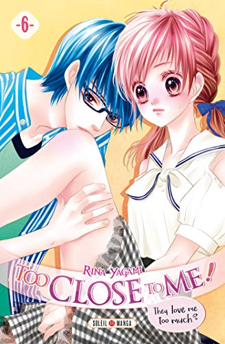 Too Close to Me! — Tome 6