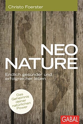 Download Neo Nature: Endlich gesünder und erfolgreicher leben (Dein Leben) Download Neo Nature: Endlich gesünder und erfolgreicher leben (Dein Leben)