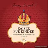 Image de Kaiser für Kinder: Geschichte erleben - aus der Geschichte lernen