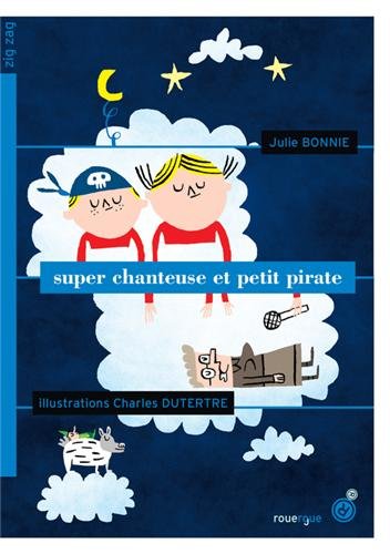 couverture de : Super chanteuse et petit pirate