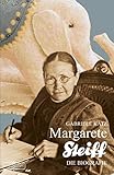 Margarete Steiff: Die Biografie by 