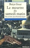 Le meurtre de samedi matin. un crime psychanalytique.