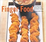 Image de Finger Food: Delectable Dips, Snacks and Bites for Perfect Parties