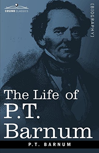 The Life of P.T. Barnum (Cosimo Classics)