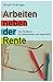 Arbeiten neben der Rente. Das Handbuch für Selbständige und Angestellte by 