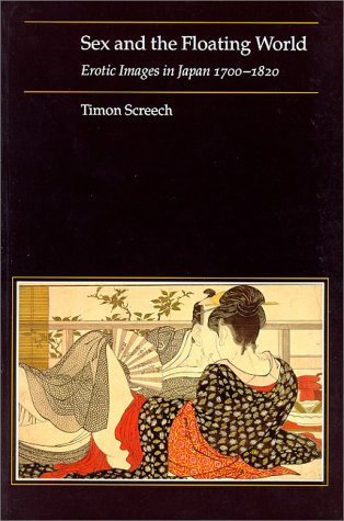 Sex and the Floating World: Erotic Images in Japan, 1700-1820