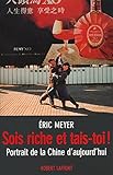 Sois riche et tais-toi ! : Portrait de la Chine d'aujourd'hui
