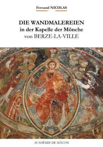 Download Die Wandemalereien in der Kapelle des Mönche von Berzé-la-Ville Download Die Wandemalereien in der Kapelle des Mönche von Berzé-la-Ville