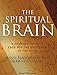 Produktbild The Spiritual Brain: A Neuroscientist's Case for the Existence of the Soul