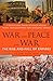 War and Peace and War: The Rise and Fall of Empires by 