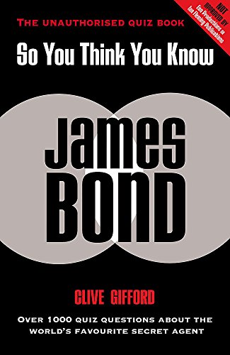 So You Think You Know James Bond livre