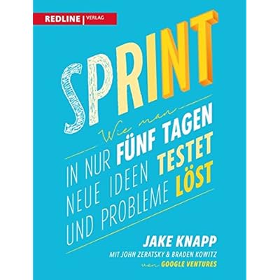 Sprint: Wie man in nur fünf Tagen neue Ideen testet und Probleme löst