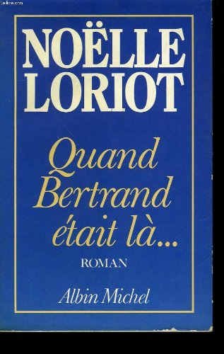 couverture de : Quand Bertrand &eacute;tait l&agrave;...