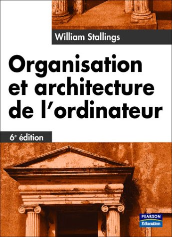 Organisation et architecture de l'ordinateur, 6e édition francais Organisation et architecture de l'ordinateur, 6e édition francais