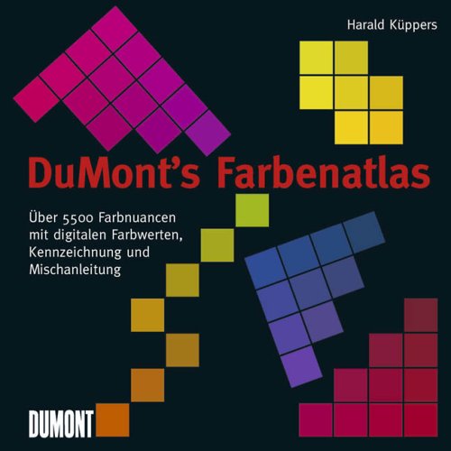 DuMont's Farbenatlas: Über 5500 Farbnuancen mit digitalen Farbwerten, Kennzeichnung und Mischanleitung