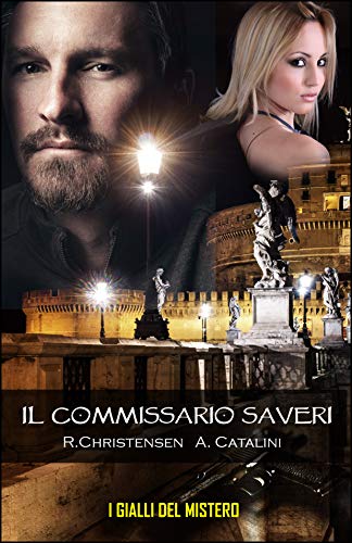 Roh Christensen, Angela Catalin  - I gialli del Mistero - IL COMMISSARIO SAVERI: Volume 1, 2, 3  (2019)