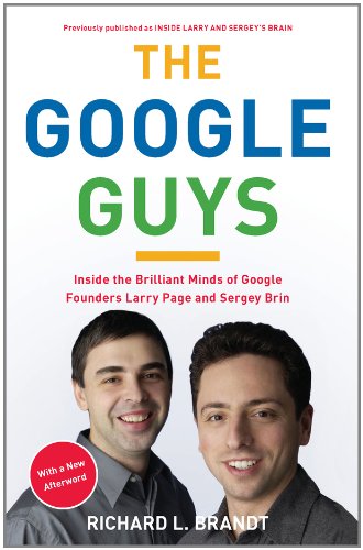 Download The Google Guys: Inside the Brilliant Minds of Google Founders Larry Page and Sergey Brin Download The Google Guys: Inside the Brilliant Minds of Google Founders Larry Page and Sergey Brin