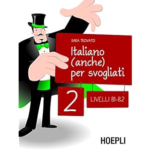 Italiano (anche) per svogliati, vol. 2: Livelli B1