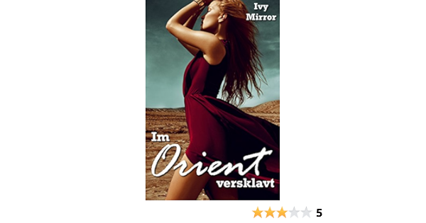 Im Orient Versklavt Ebook Mirror Ivy Amazon De Kindle Shop
