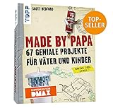 Made by Papa: 67 geniale Projekte für Väter und Kinder by