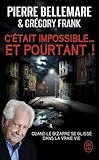 C'était impossible ! Et pourtant... : 