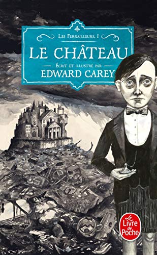 Télécharger Le Château (Les Ferrailleurs, Tome 1) Francais PDF