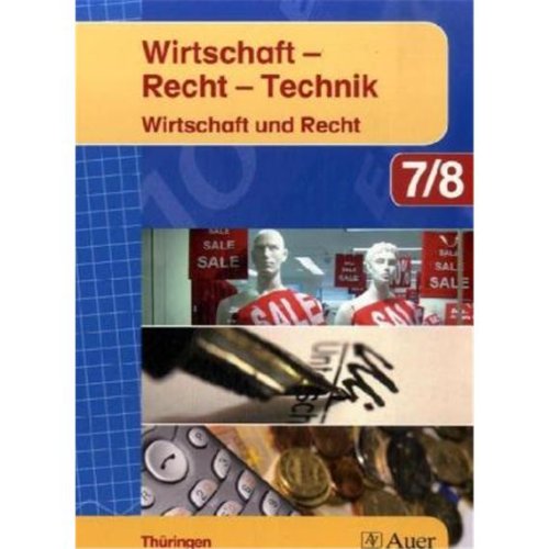 Wirtschaft-Recht-Technik: Wirtschaft und Recht - Schülerbuch 7./8. Klasse