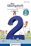 Das Übungsheft Mathematik 2: Denk- und Rechentraining, Klasse 2