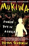 Mukiwa: A White Boy in Africa by