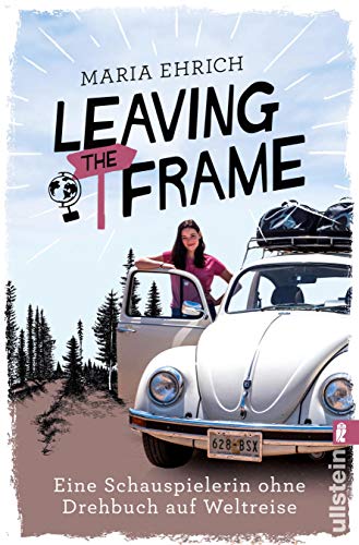 Preisvergleich Produktbild Leaving the Frame: Eine Weltreise ohne Drehbuch