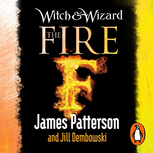 The Fire: Witch & Wizard, Book 3