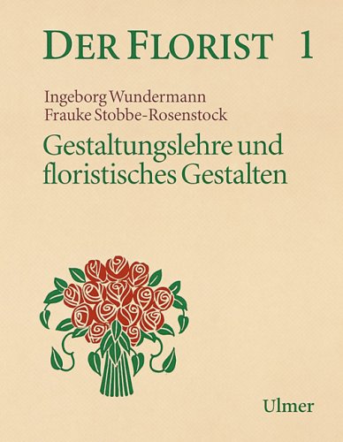 Pdf Der Florist Bd 1 Gestaltungslehre Und Floristisches Gestalten Download Sophyjools