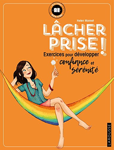 Download Lâcher prise !: Exercices pour développer confiance et sérénité Download Lâcher prise !: Exercices pour développer confiance et sérénité