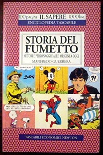 Storia del fumetto. Autori e personaggi dalle origini a oggi