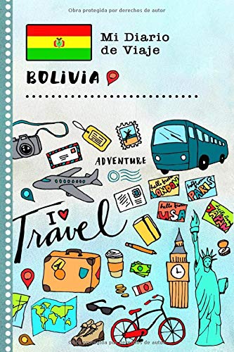 Bolivia Mi Diario de Viaje: Libro de Registro de Viajes Guiado Infantil - Cuaderno de Recuerdos de Actividades en Vacaciones para Escribir, Dibujar, Afirmaciones de Gratitud para Niños y Niñas