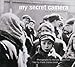My Secret Camera: Life in the Lodz Ghetto by 