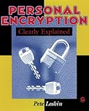 Personal Encryption Clearly Explained (Clearly Explained Series) by 