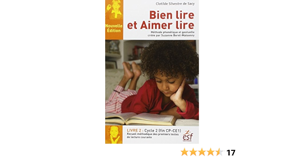 Bien Lire Et Aimer Lire Recueil Des Premiers Textes De Lecture Courante Tome 2 Cycle 2 Cp Ce1 Amazon Fr Silvestre De Sacy Clotilde Delclos Florence Depelsenaire Patrick Livres