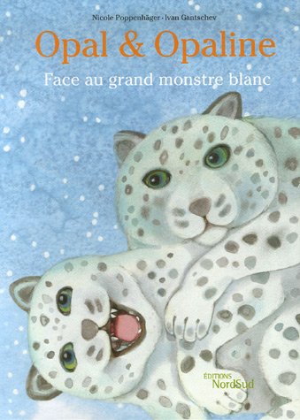 couverture de : Opal & Opaline face au grand monstre blanc