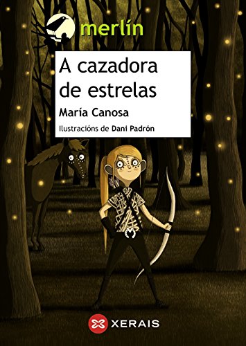 A cazadora de estrelas (infantil e xuvenil - merlín - de 9 anos en diante)