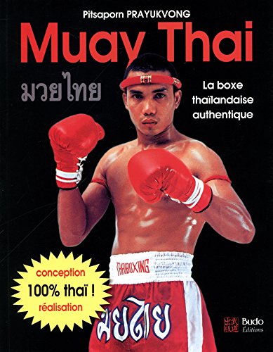 Téléchargez gratuitement ebook ebook Muay Thai : La boxe thaïlandaise authentique 2846173893 PDF RTF