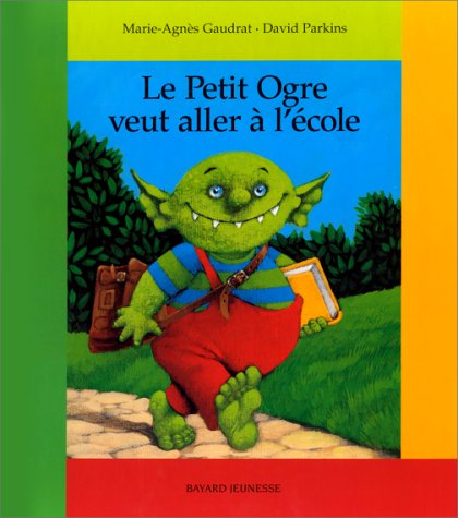 couverture de : Le petit ogre veut aller &agrave; l'&eacute;cole
