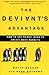 The Deviant's Advantage: How to Use Fringe Ideas to Create Mass Markets by 