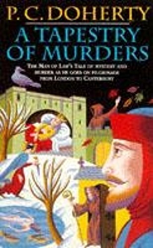 Book's Cover of A Tapestry of Murders Canterbury Tales Mysteries Book 2 Terror and intrigue in medieval England