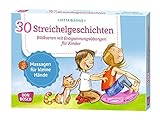 30 Streichelgeschichten: Bildkarten mit Entspannungsübungen für Kinder (Körperarbeit und innere Balance) by