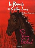 Le Ranch de la pleine lune, Tome 13 : Prince Galaad